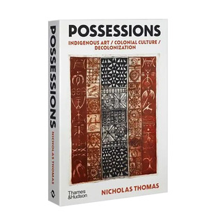 【现货】财产：本土文化、殖民文化及去殖民化 Possessions: Indigenous Art / Colonial Culture  英文艺术画册画集 正版进口书