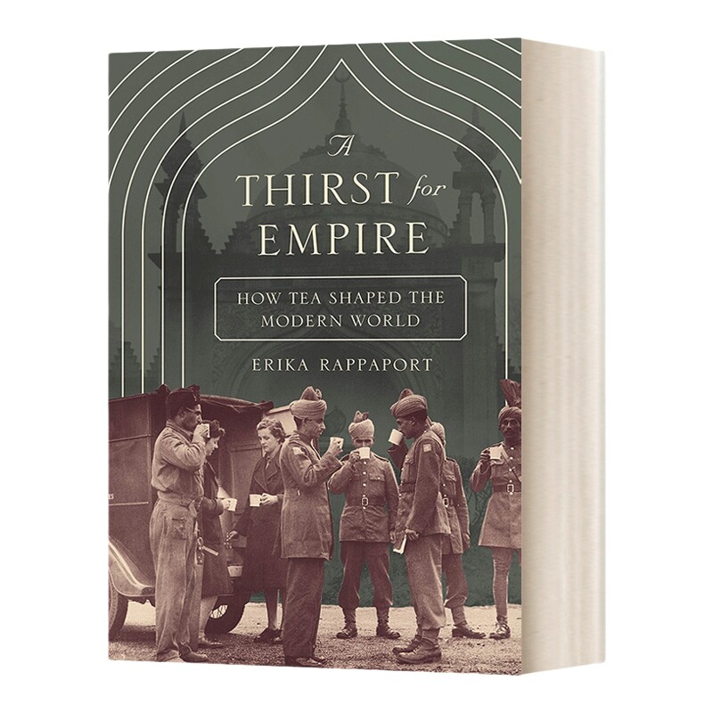 英文原版 A Thirst for Empire 茶叶与帝国 口味如何塑造现代世界 埃丽卡·拉帕波特 普林斯顿 英文版 进口英语原版书籍