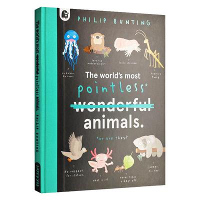 Philip Bunting:The World's Most Pointless Animals Or are They? 世上至没用的动物 科普诙谐古怪 插图色彩丰富 动物知识?