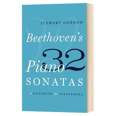 正版 Beethoven's 32 Piano Sonatas贝多芬的32首钢琴奏鸣曲: 演奏家手册