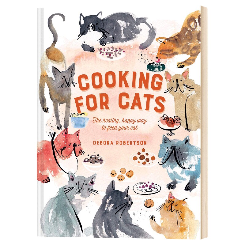 英文原版 Cooking for Cats: The healthy  happy way to feed your cat为猫做饭：喂猫的健康快乐方式 英文版
