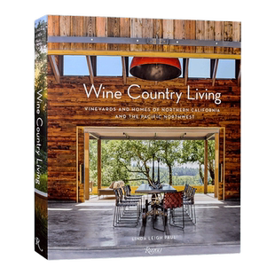 英文原版 精装 Wine Country Living 葡萄酒之乡 北美现代葡萄园 25个创新生活空间 英文版 进口英语原版书籍