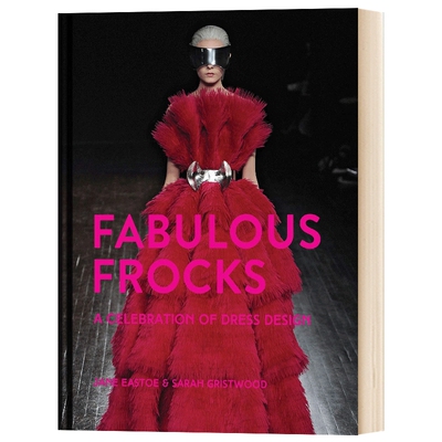 精装 英文原版 Fabulous Frocks: A celebration of dress design神话般的连衣裙：服装设计的庆典 英文版