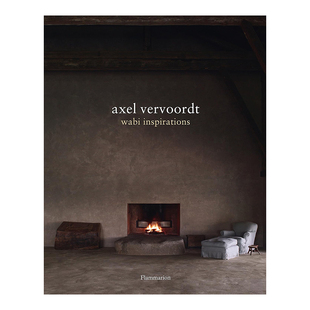 【现货】Axel Vervoordt阿塞尔·维伍德作品集 Wabi Inspirations 侘寂灵感 室内设计进口艺术 英文原版进口室内设计装饰装潢书籍
