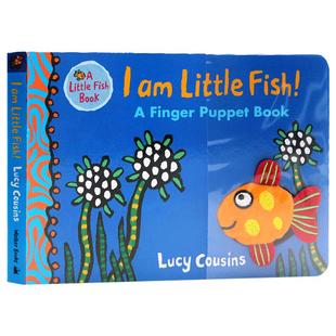 指偶书I Am Little Fish! A Finger Puppet Book我是一条小鱼英文原版绘本亲子互动低幼英语纸版书小鼠波波作者Lucy Cousins