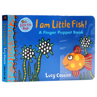 指偶书I Am Little Fish! A Finger Puppet Book我是一条小鱼英文原版绘本亲子互动低幼英语纸版书小鼠波波作者Lucy Cousins
