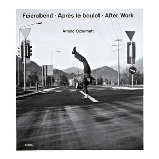 预售 Arnold Odermatt: Feierabend . Apres Le Boulot . After Work阿诺德奥德马特：让我们收工 Steidl