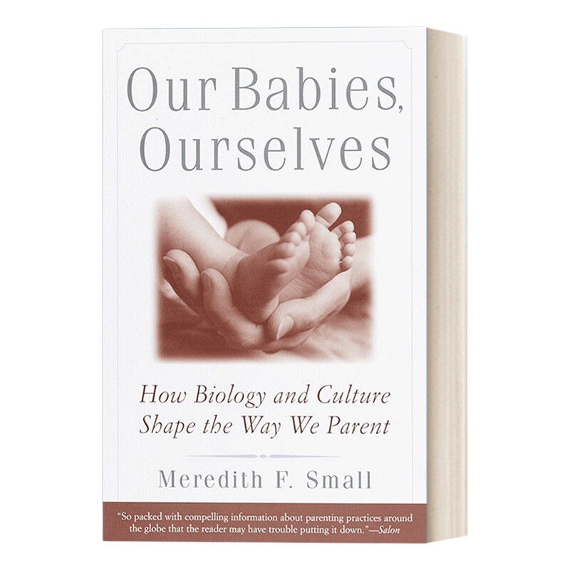 英文原版 Our Babies Ourselves 我们的婴儿 我们自己 生物学和文化如何塑造我们养育孩子的方式 母乳喂养 Meredith F. Small