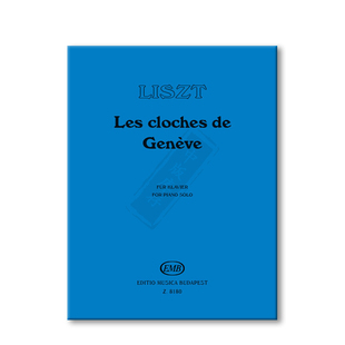 李斯特 日内瓦的钟声 钢琴独奏 布达佩斯原版进口乐谱书 Liszt Ferenc Les cloches de Geneve Annees de Pelerinage Z8180