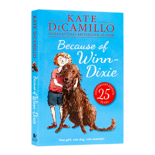 傻狗温迪克 英文原版 Because of Winn Dixie 都是黛西惹的祸 2001纽伯瑞银奖 儿童文学章节小说 kate dicamillo
