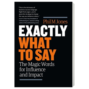 Exactly What to Say The Magic Words for Influence and Impact 英文原版 怎么讲话 神奇词汇的影响力 英文版进口原版英语书籍