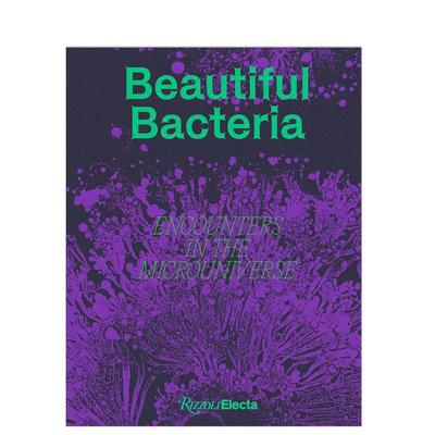 【预售】美丽的细菌：邂逅微宇宙英文摄影综合作品进口原版外版书精装14岁以上Beautiful Bacteria: Encounters in the Microuni
