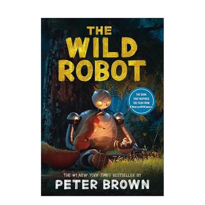 【现货】荒野机器人电影封面版英文青少年读物进口原版外版书Peter Brown平装6岁-9岁The Wild Robot Movie Tie-In Little， Brow