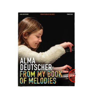 多伊彻 选自我的旋律书 钢琴独奏 希尔默原版乐谱书 Alma Deutscher From My Book of Melodies for Piano Solo HL00362533