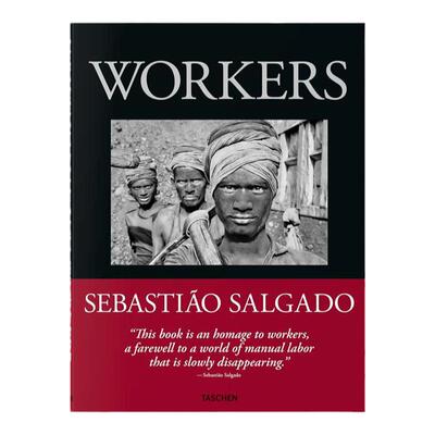 【现货】塞巴斯提奥·萨尔加多：工人--考古工业时代英文摄影摄影师专辑进口原版图书Sebastiao Salgado. Workers. An Archaeolo