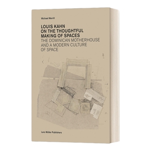 英文原版 Louis Kahn on the Thoughtful Making of Spaces 路易斯·卡恩 关于空间的精心设计 英文版 进口英语原版书籍