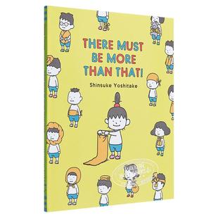 吉竹伸介插画绘本 There Must Be More 一定比这些还多 英文原版 趣味儿童教育亲子互动幽默搞笑教育精品绘本 Shinsuke Yoshi