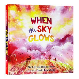 点亮天空 地球上的10个美丽瞬间 When the Sky Glows 英文原版绘本 科普自然启蒙 大卫利奇菲尔德 David Litchfield
