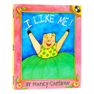 我喜欢自己 英文原版绘本 I Like Me!  儿童自尊自爱教育绘本 南希·卡尔森 英文版 进口英语原版书籍