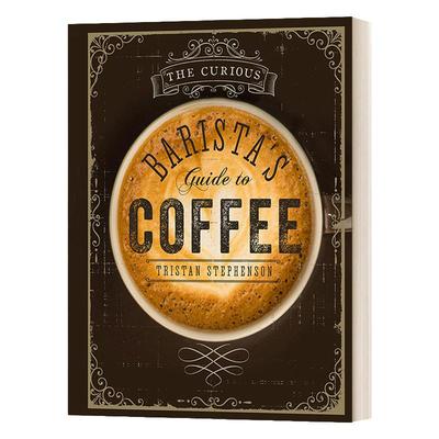 英文原版 The Curious Barista’s Guide to Coffee 好奇咖啡师的咖啡指南 精装 英文版 Tristan Stephenson 进口英语原版书籍