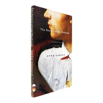 【现货】The Beauty of the Husband: A Fictional Essay in 29 Tangos 丈夫的美 Anne Carson 美版进口 英文原版书