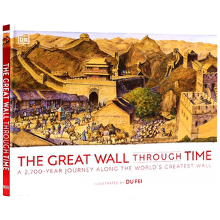 DK穿越时空的长城 英文原版绘本 The Great Wall Through Time儿童历史科普百科读物 中国长城2700年历史 艺术收藏品精装大开彩图