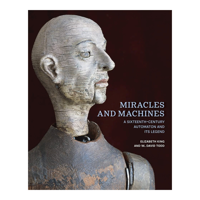 【预售】奇迹与机器：十六世纪的自动机及其传奇 Miracles and Machines 原版英文艺术画册画集