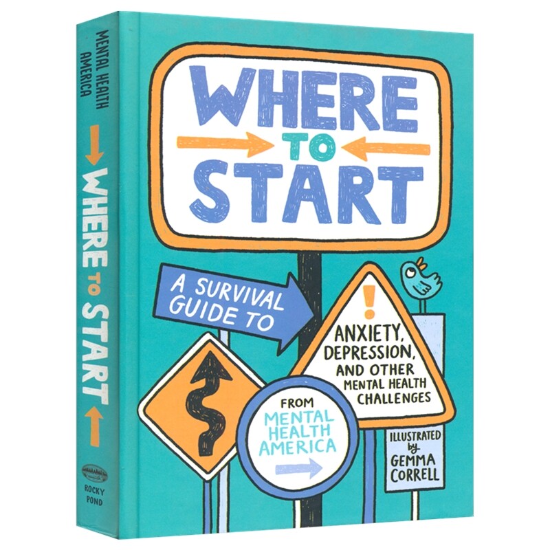 Where to Start 从何开始：焦虑、抑郁及其他心理健康挑战的生存自助指南 儿童百科科普读物 英文原版进口图书