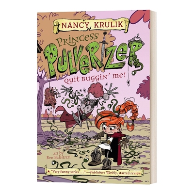 英文原版 Quit Buggin' Me #4 Princess Pulverizer 粉碎机公主系列之别耍我了 英文版 进口英语原版书籍儿童全英语书