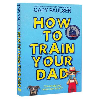 英文原版 How to Train Your Dad 不完美爸爸 手斧男孩作者Gary Paulsen 英文版 进口英语原版书籍