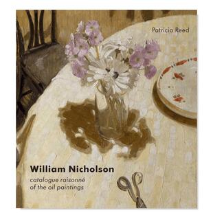 【预售】威廉·尼克尔森英文外国美术20世纪进口原版外版书精装14岁以上William NicholsonPatricia ReedYale University Press