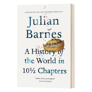 英文原版 A History Of The World In 10 1/2 Chapters 10 1/2章世界史 英文版 Julian Barnes 进口英语原版书籍