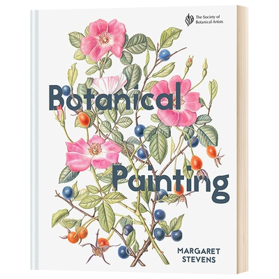 英文原版 Botanical Painting with the Society of Botanical Artists 植物艺术家协会的植物绘画 综合技巧 步骤和画廊 英文版