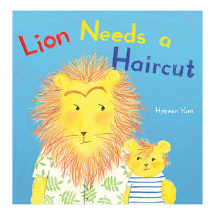 【现货】Lion Needs a Haircut 小狮子要理发 小孩剪头发恐惧 儿童绘本 英文原版图书籍进口正版 Hyewon Yum 插画插图