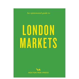 【现货】固执己见的伦敦市场指南 【An Opinionated Guide】to London Markets 原版英文旅行