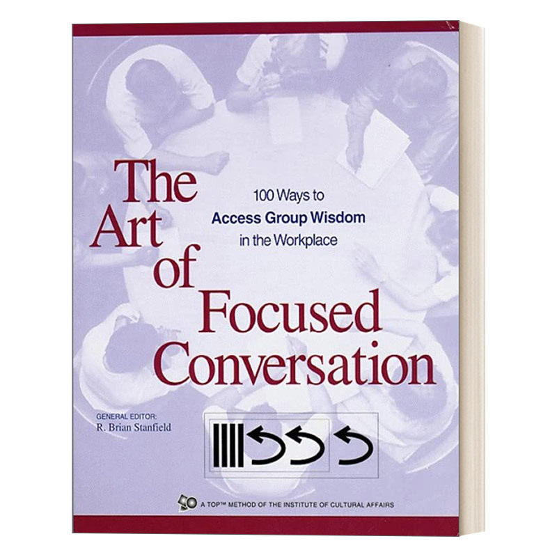 英文原版 The Art of Focused Conversation ICA 学问 100种提问力创造200倍企业力 商业 管理 R. Brian Stanfield 进口英语书籍