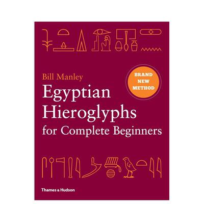 【现货】【T&H】完全初学埃及象形文字阅读纪念碑的革命性新方法英文人文历史进口原版书精装Egyptian Hieroglyphs for Complete