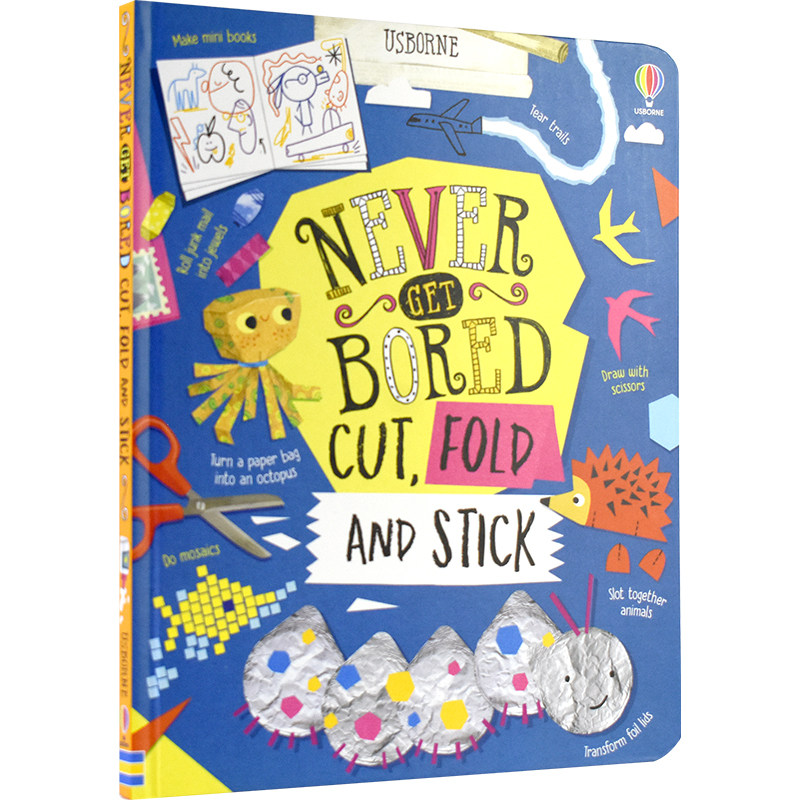 Usborne Never Get Bored Cut, Fold and Stick 尤斯伯恩 儿童创意手工指南 创意剪纸折纸 艺术创造DIY 英文原版进口原版儿童图书
