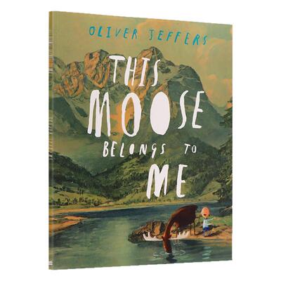 英文原版 This Moose Belongs to Me 这只驼鹿是我的 Oliver Jeffers奥利弗杰弗斯绘本 智慧小孩系列 大开本 进口英文原版绘本