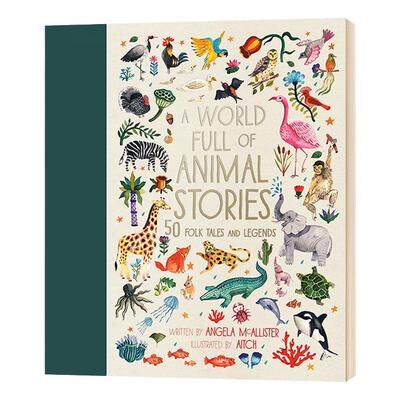 动物故事世界 50个喜爱的动物故事传说 A World Full of Animal Stories: 50 favourite animal folk tales 英文原版 进口英语书籍