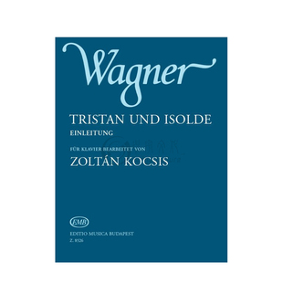 瓦格纳 特里斯坦与伊索尔德 序曲 钢琴独奏曲 布达佩斯原版乐谱 Wagner Richard Tristan And Isolde Einleitung Piano Z8526