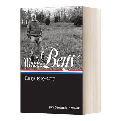 英文原版 Wendell Berry Essays 1993-2017 LOA #317 温德尔·拜瑞 1993-2017年论文集 精装 英文版 进口英语原版书籍