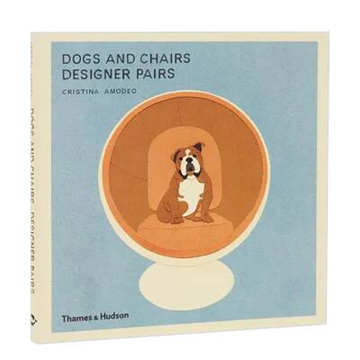 【现货】狗和椅子：设计师配对 Dogs and Chairs: Designer Pairs 原版英文生活综合