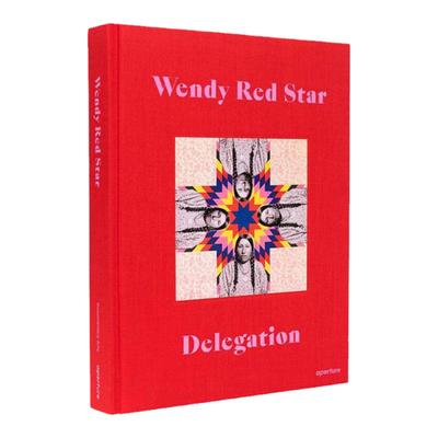预售  Wendy Red Star Delegation英文原版 艺术摄影 华源时空