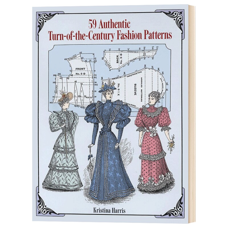 英文原版 59 Authentic Turn of the Century Fashion Patterns 59例19世纪末女装服装设计细节裁剪纸样制版 英文版