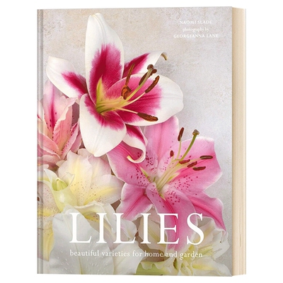 英文原版 Lilies: Beautiful varieties for home and garden百合：适合家庭和花园的美丽品种 英文版