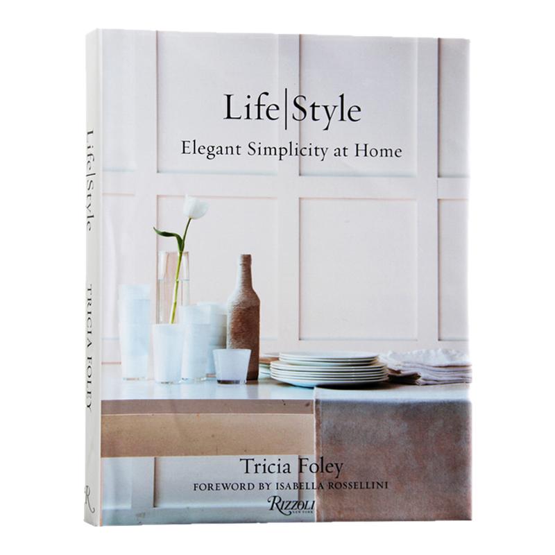 现货原版 Life/Style: Elegant Simplicity at Home 在家优雅简约 Tricia Foley 室内设计装潢