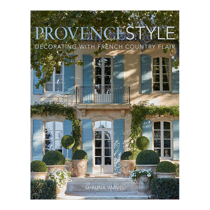 【现货】普罗旺斯风:法式乡村装饰风格 Provence Style:Decorating with French Country Flair 英文原版室内设计装修装潢作品集