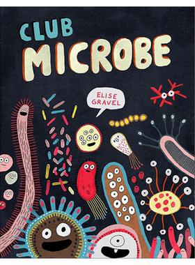 微生物俱乐部 Elise Gravel Club Microbe 英文原版 儿童科普绘本 少儿知识百科图画书 精装进口 自然科学读物 又日新