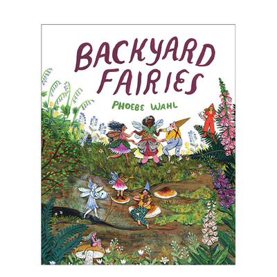 【现货】英文原版 院子里的小精灵 Backyard Fairies 精装艺术插画绘本 奇幻想象力仙女童话故事 儿童英语进口图书 善优童书